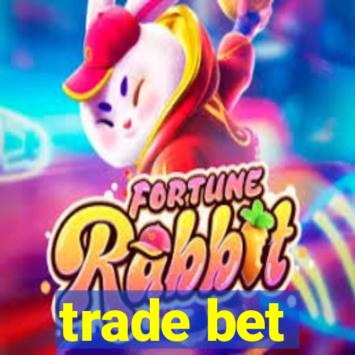 trade bet